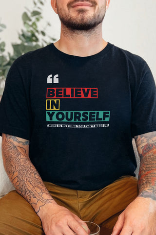 Believe In Yourself Unisex Soft and Light T-shirt