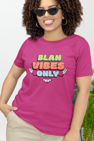 Blah Vibes Only Unisex Soft and Light T-shirt