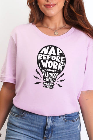 Nap Before you Work Unisex Soft and Light T-shirt