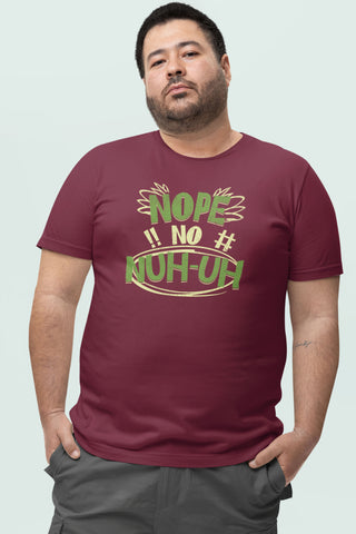 Nope, No, Nuh-Uh Unisex Soft and Light T-shirt