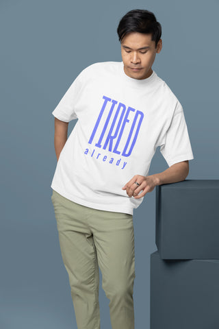 Tired Already