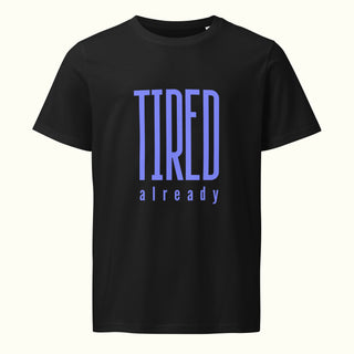 Tired Already