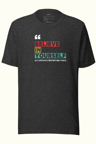 Believe In Yourself Unisex Soft and Light T-shirt