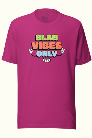 Blah Vibes Only Unisex Soft and Light T-shirt
