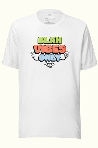 Blah Vibes Only Unisex Soft and Light T-shirt
