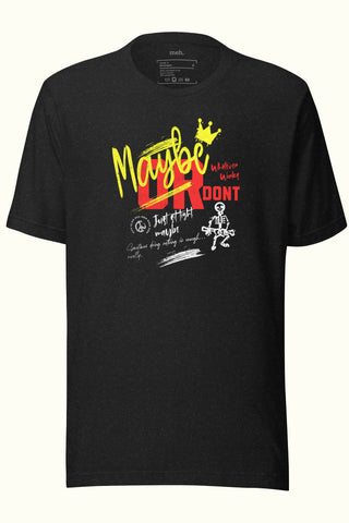 Maybe Unisex Soft and Light T-shirt