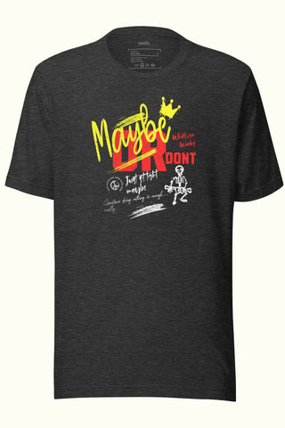 Maybe Unisex Soft and Light T-shirt