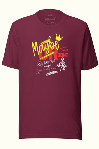 Maybe Unisex Soft and Light T-shirt