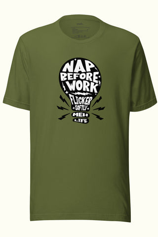 Nap Before you Work Unisex Soft and Light T-shirt