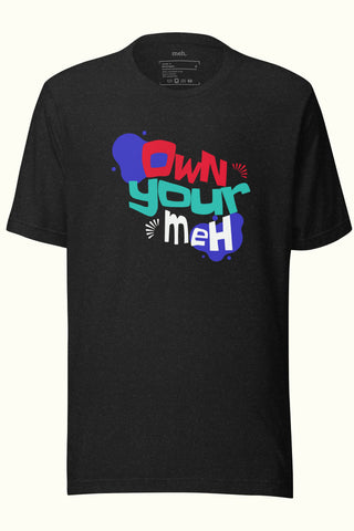 Own Your Meh Unisex Soft and Light T-shirt