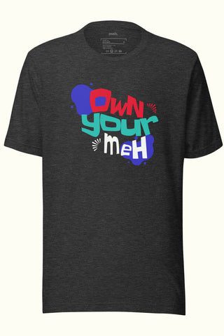 Own Your Meh Unisex Soft and Light T-shirt