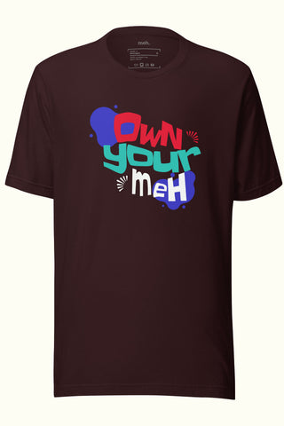 Own Your Meh Unisex Soft and Light T-shirt