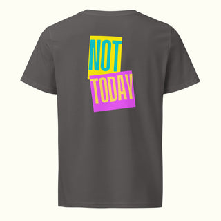 Not Today Unisex Organic Mid-Light T-Shirt