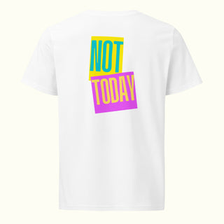 Not Today Unisex Organic Mid-Light T-Shirt