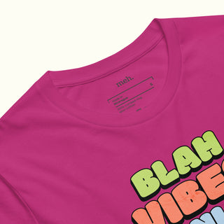 Blah Vibes Only Unisex Soft and Light T-shirt