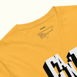 Can't Even Unisex Soft and Light T-shirt