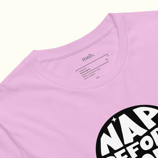 Nap Before you Work Unisex Soft and Light T-shirt
