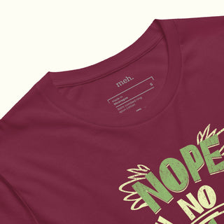 Nope, No, Nuh-Uh Unisex Soft and Light T-shirt