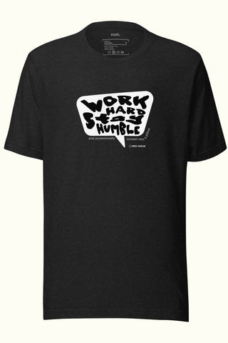 Work Hard Stay Humble Unisex Soft and Light T-shirt